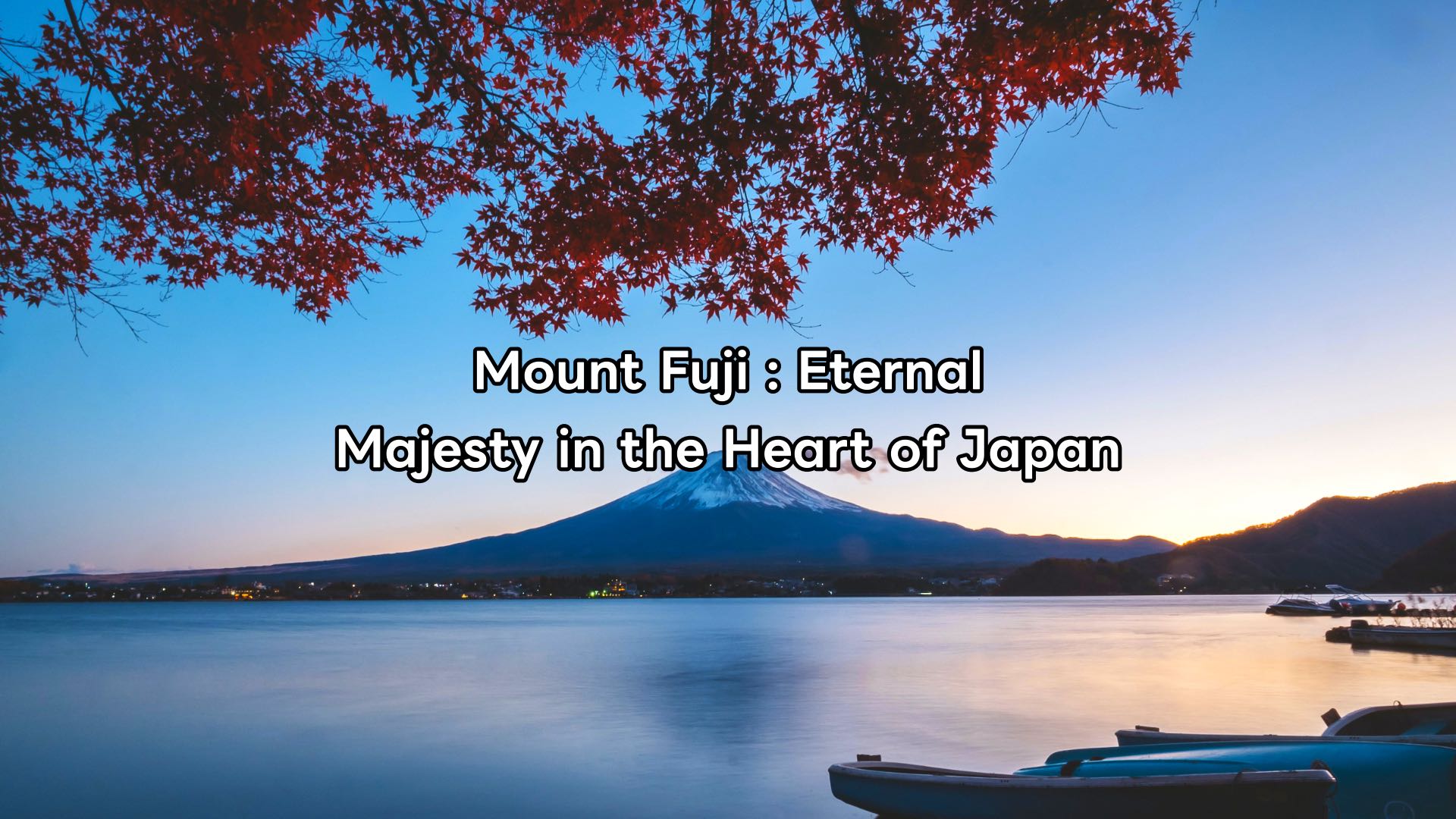 Mount Fuji : Eternal Majesty in the Heart of Japan